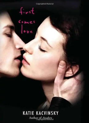First Comes Love - Kacvinsky, Katie