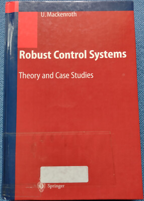 Robust Control Systems - Theory and Case Studies / Uwe Mackenroth