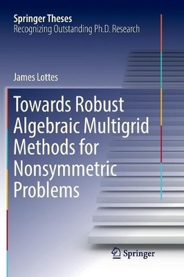 Towards Robust Algebraic Multigrid Methods for Nonsymmetric P... - 9783319858814