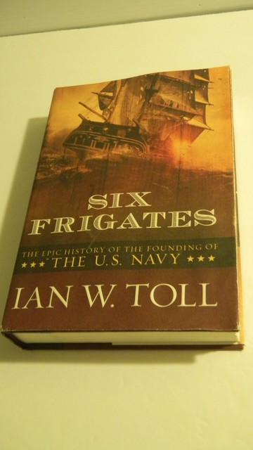 ian toll six frigates ian toll six frigates
