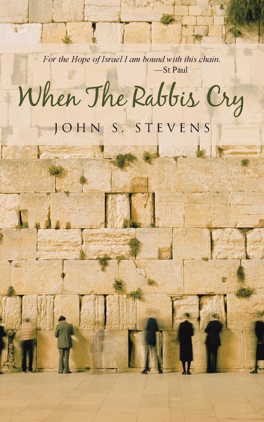 Thumbnail - John S. Stevens | When The Rabbis Cry | Taschenbuch | Englisch (2016)