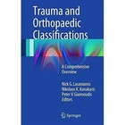 Trauma and Orthopaedic Classifications: A Comprehensive Overview by Springer London Ltd (Hardback, 2014)