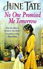 No One Promised Me Tomorrow by June Tate (Paperback, 1999)