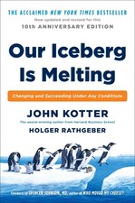 Our Iceberg Is Melting: Changing and Succeeding Under Any Conditions - Kotte...