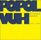Revisited & Remixed 1970-1999 by Popol Vuh (CD, Jun-2011, 2 Discs, SPV)