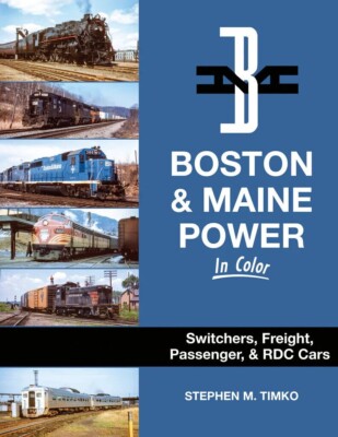 Boston & Maine Power in Farbe: Weichen, Freight, Passenger, RDC (NEUES BUCH)
