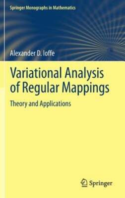 Variational Analysis of Regular Mappings: Theory and Applications by Ioffe: New