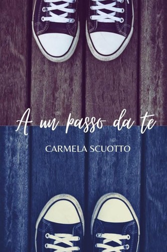 A UN PASSO DA TE - SCUOTTO CARMELA 9791220353717