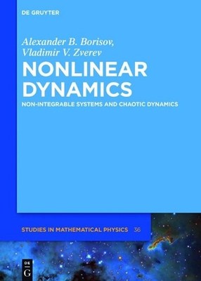 Nonlinear Dynamics: Non-Integrable Systems and Chaotic Dynamics by Alexander B. 