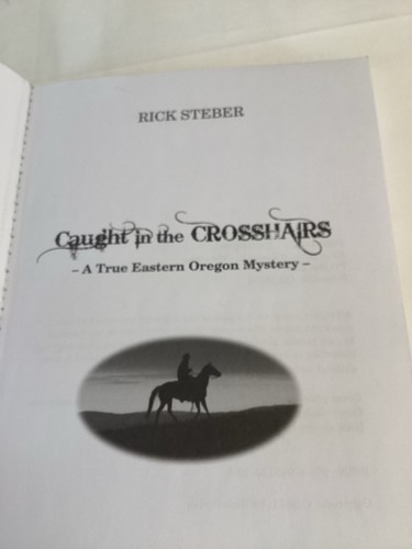 CAUGHT IN THE CROSSHAIRS By Rick Steber Signed Autographed Paperback - Imagen 4 de 10