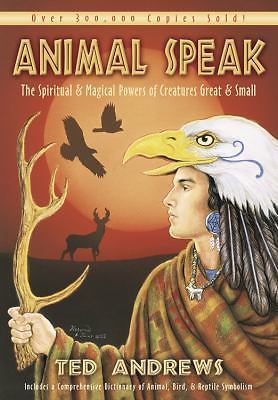Animal-Speak: The Spiritual & Magical Powers of Creatures Great & Small by Andr