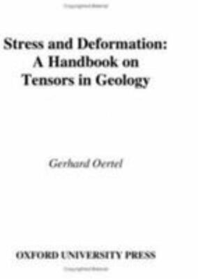 Stress and Deformation : A Handbook on Tensors in Geology, Hardcover by Oerte...