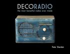 Deco Radio: The Most Beautiful Radios Ever Made by Peter Sheridan (Hardback, 2014)