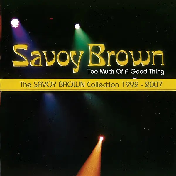 Too Much Of A Good Thing: Savoy Brown Collection 1 | Savoy Brown | Audio-Cd | CD-image