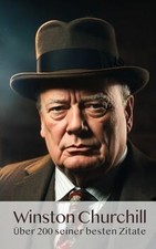 Winston Churchill - Über 200 seiner besten Zitate: I... | Buch | Zustand wie neu