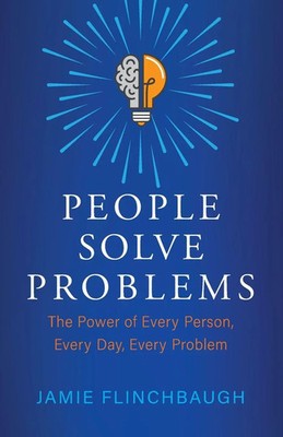 People Solve Problems The Power of Every Person, Every Day, Every Problem Buch
