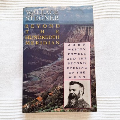 Wallace Stegner BEYOND THE HUNDREDTH MERIDIAN 1st Penguin Books edition 1992