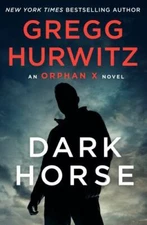 Dark Horse: An Orphan X Novel by Hurwitz, Gregg
