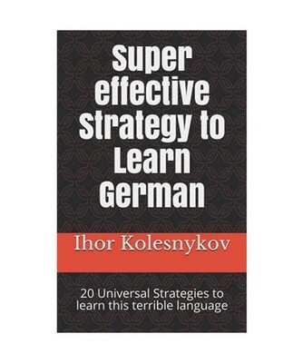 Super effective Strategy to Learn German: 20 Universal Strategies to learn this 