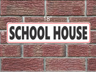 SCHOOL HOUSE 6x18 Metal Sign