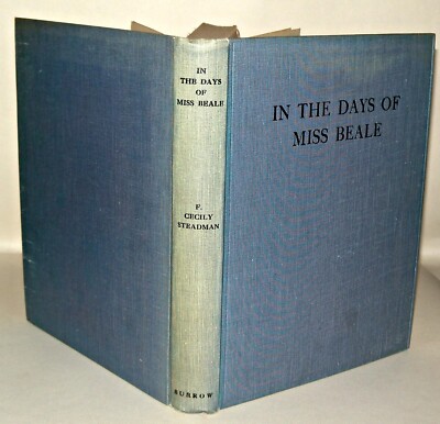 In The Days Of Miss Beale, A Study... F. Cecily Steadman, C1931, Hardback