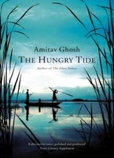 The Hungry Tide By Amitav Ghosh. 9780007179879