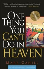 One Thing You Can't Do in Heaven by Mark Cahill (2002, Trade Paperback)