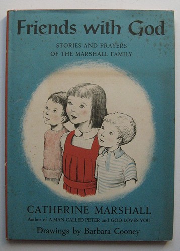 FRIENDS WITH GOD Catherine Marshall ILLUS B. Cooney HC DJ Signed 1st Ed. 1956 6A - Picture 1 of 12