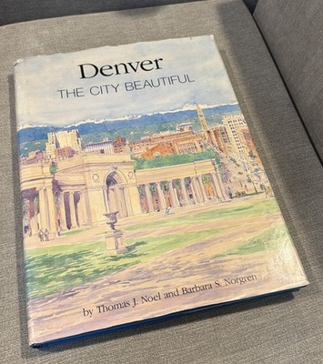 Denver The City Beautiful And Its Architects, 1893-1941 1987 HC Illustrated