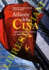 DONALD HEMELRYK S. - BENEWICK R. -  Atlante della Cina. Capire la crescita econ