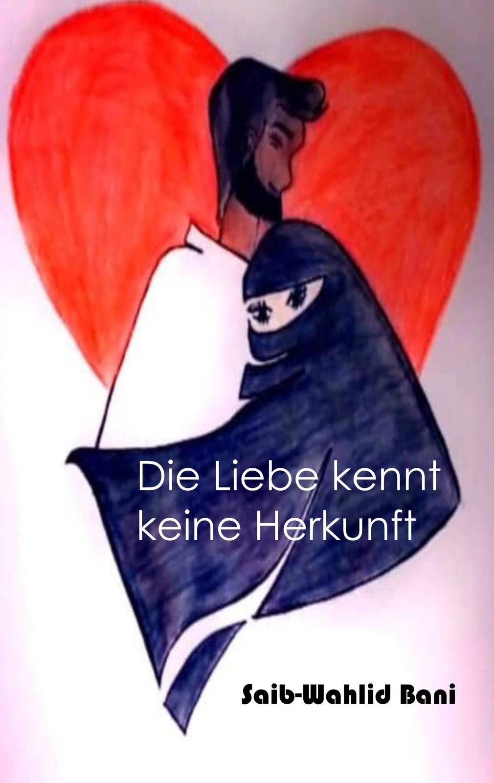 Thumbnail - Die Liebe Kennt Keine Herkunft Saib-wahlid Bani Taschenbuch Paperback