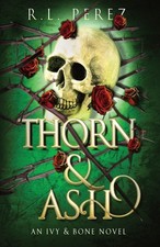 Thorn & Ash by R.L. Perez Paperback Book