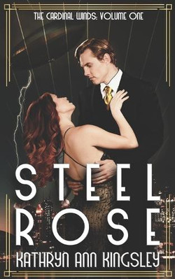 Steel Rose By Kathryn Ann Kingsley - New Copy - 9798612385578