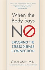 When the Body Says No: Exploring the Stress-Disease Connect