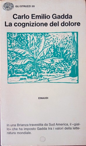La cognizione del dolore Carlo Emilio Gadda Einaudi Gli Struzzi 1973