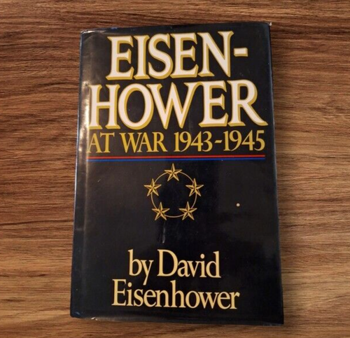 Eisenhower at War, 1943-1945 by David Eisenhower (1986, Hardcover) First Edition