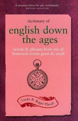 Dictionary of English Down the Ages: Words and Phrases Born Out of Histor - GOOD