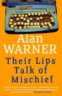Their Lips Talk of Mischief by Alan Warner (Paperback, 2015)