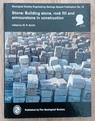 Stone: Building Stone, Rock Fill and Armourstone in Construction By M.R. Smith