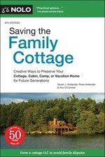 Saving the Family Cottage: Creative Ways to Preserve Your Cottage, Cabin, Ca...