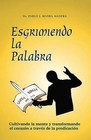 Esgrimiendo La Palabra: Cultivando La Mente y Transformando El Coraz N a Trav?'s de La Predicaci N by Pablo J. Rivera Madera (Paperback, 2011)