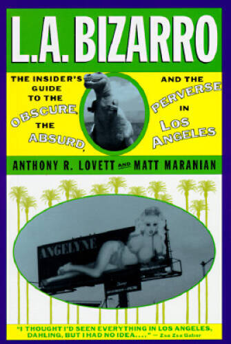 L A Bizarro The Insiders Guide to the Obscure, the Absurd and th - VERY GOOD - Bild 1 von 1