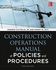 Construction Operations Manual of Policies and Procedures by Andrew M. Civitello, Sidney M. Levy (Hardback, 2014)