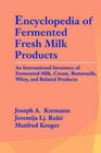 Encyclopedia of Fermented Fresh Milk Products: An International Inventory of Fermented Milk, Cream, Buttermilk, Whey and Related Products by J. Kurmann, Jeremija L. Rasic, Manfred Kroger (Hardback, 1992)