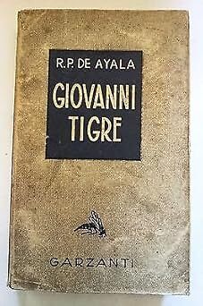 R. P. De Ayala: Giovanni Tigre Garzanti 1942 A51 [Paperback] R. P. De Ayala