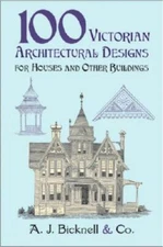 100 Victorian Architectural Designs For Houses And Other Buildings