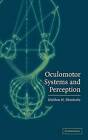 Oculomotor Systems and Perception by Sheldon M. Ebenholtz (Hardback, 2001)