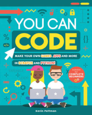 You Can Code: Make Your Own Games, Apps and More in Scratch and Python - GOOD