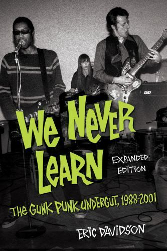 We Never Learn : The Gunk Punk Undergut, 1988-2001, Paperback by Davidson, Er... - Bild 1 von 1