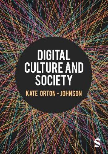 Kate Orton-Johnson Digital Culture and Society (Tascabile)